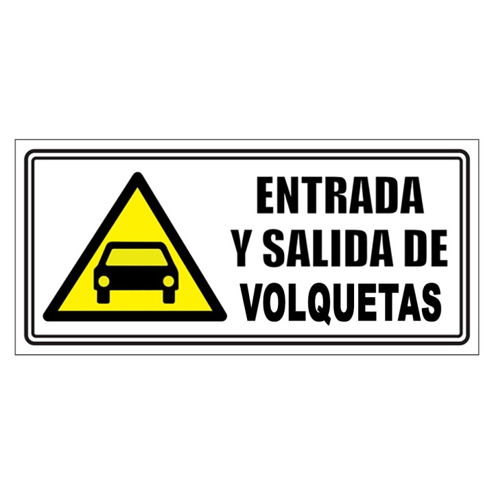 Señal Entrada y Salida de Volquetas 30x15